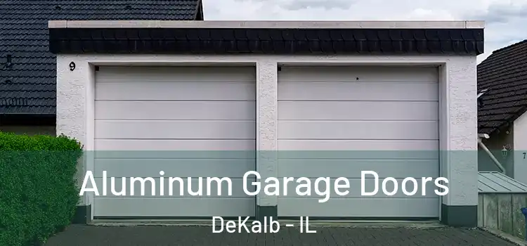  Aluminum Garage Doors DeKalb - IL