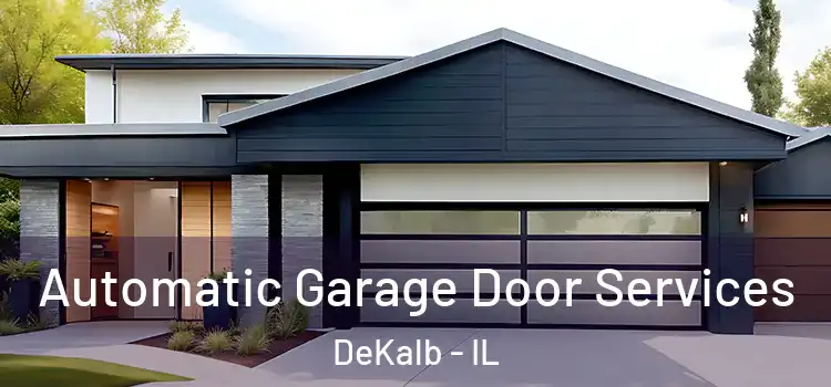  Automatic Garage Door Services DeKalb - IL