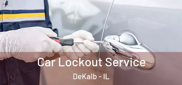  Car Lockout Service DeKalb - IL