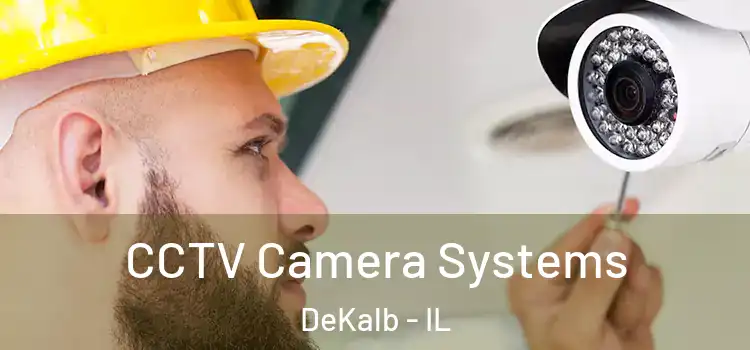  CCTV Camera Systems DeKalb - IL