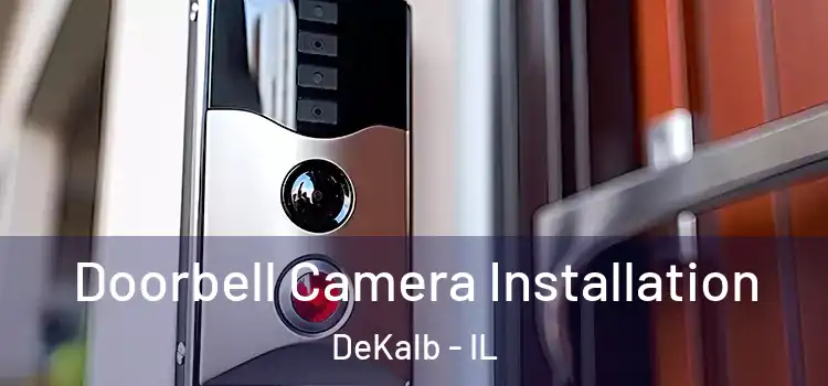  Doorbell Camera Installation DeKalb - IL