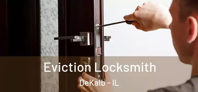  Eviction Locksmith DeKalb - IL
