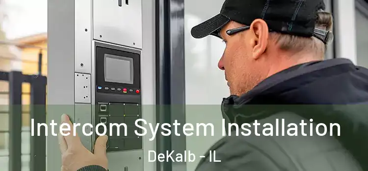 Intercom System Installation DeKalb - IL