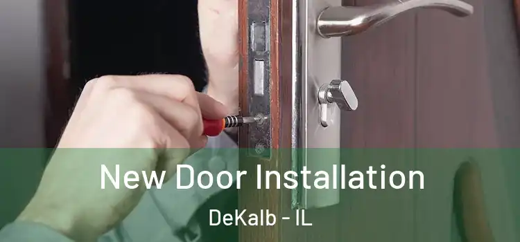 New Door Installation DeKalb - IL