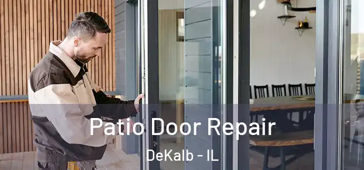  Patio Door Repair DeKalb - IL