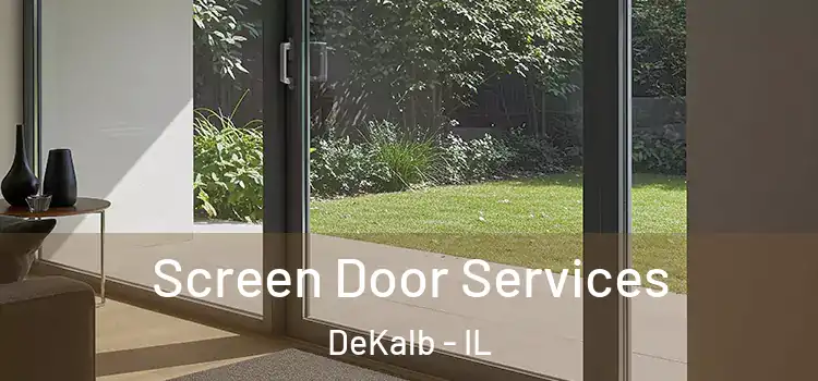  Screen Door Services DeKalb - IL
