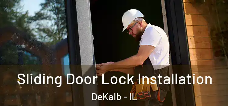  Sliding Door Lock Installation DeKalb - IL